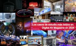 Estos son los casos de estudio más leídos en Digital AV Magazine en 2024